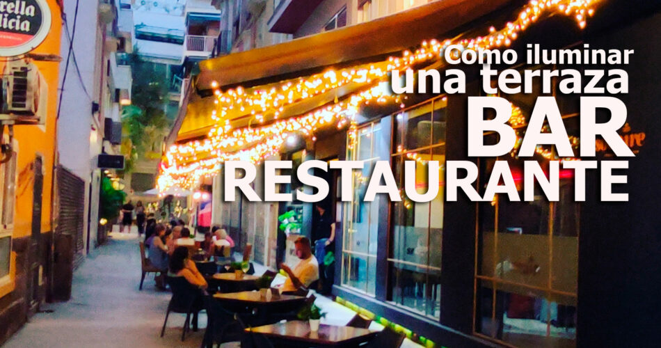 Cómo iluminar terrazas en restaurantes y bares